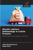 Wyniki sektora bankowego w czasie kryzysu (Polish Edition) 6630445589 Book Cover