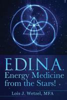 EDINA: Energy Medicine from the Stars! Shamanism for the 21st Century and Beyond 0983200211 Book Cover