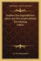Einfluss Des Jugendlichen Alters Auf Die Strafrechtliche Zurechnung (1862) 1168310504 Book Cover