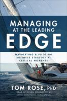 Managing at the Leading Edge: Navigating and Piloting Business Strategy at Critical Moments 1259863042 Book Cover