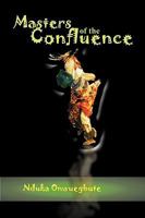 Masters of the Confluence 1907093036 Book Cover