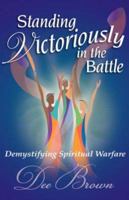 STANDING VICTORIOUSLY IN THE BATTLE 1602664897 Book Cover