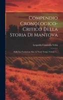 Compendio Cronologico-critico Della Storia Di Mantova Dalla Sua Fondazione Sino Ai Nostri Tempi, Volume 5... 1021873535 Book Cover