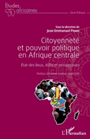 Citoyenneté et pouvoir politique en Afrique centrale: Etat des lieux, défis et perspectives (Études Africaines) (French Edition) 2343085323 Book Cover
