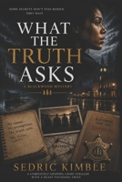 What the Truth Asks: A Blackwood Mystery B0HDGBMR4J Book Cover