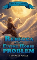 Rebecca and the Flying Horse Problem B09LRLRG4Y Book Cover