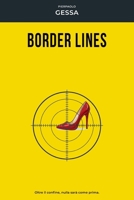 BORDER LINES: Oltre il confine, nulla sarà come prima (GIALLO MILANO) (Italian Edition) B0GXSLQ347 Book Cover
