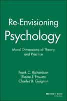 Re-Envisioning Psychology: Moral Dimensions of Theory and Practice 047044763X Book Cover