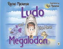 Ludo and the Mean Megalodon 1839346671 Book Cover