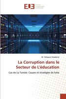 La Corruption dans le Secteur de L'éducation: Cas de La Tunisie: Causes et stratégies de lutte 6203426539 Book Cover