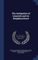 The Antiquities of Limerick and its Neighbourhood 1340024519 Book Cover