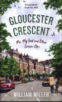 Gloucester Crescent: Me, My Dad and Other Grown-Ups 1788160371 Book Cover