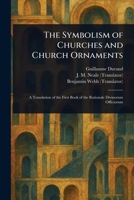 The Symbolism of Churches and Church Ornaments 1023344416 Book Cover