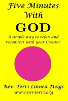 Five Minutes With God: A simple way to relax and reconnect with your Creator 1734499060 Book Cover