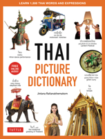 Thai Picture Dictionary: Learn 1,500 Key Thai Words and Phrases - The Perfect Visual Resource for Language Learners of All Ages (Includes Online Audio) 0804852189 Book Cover