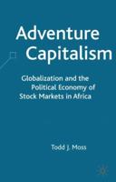 Adventure Capitalism: Globalization and the Political Economy of Stock Markets in Africa 1403904456 Book Cover