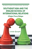 Southeast Asia and the English School of International Relations: A Region-Theory Dialogue 1137026847 Book Cover