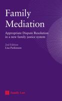 Family Mediation: Appropriate Dispute Resolution in a New Family Justice System 1846612748 Book Cover