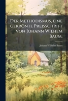 Der Methodismus. Eine gekrönte Preisschrift 1247571319 Book Cover