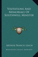 Visitations and Menorials of Southwell Minster 1019206438 Book Cover