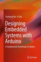 Designing Embedded Systems with Arduino: A Fundamental Technology for Makers 9811044171 Book Cover