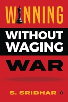 Winning without Waging War: War Tactics for Business and Career Leadership 1636336299 Book Cover