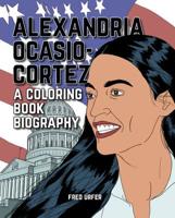 Alexandria Ocasio-Cortez: A Coloring Book Biography 0316457329 Book Cover