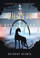 The Ghosts of Yesteryear 0998124761 Book Cover