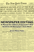 Newspaper Editing - A Manual For Editors, Copyreaders And Students Of Newspaper Desk Work 9353867495 Book Cover