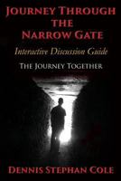 Journey Through The Narrow Gate: Interactive Study Guide: The Journey Together 1597554790 Book Cover
