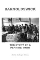 Barnoldswick. The Story of a Pennine Town. Illustrated. 1409247872 Book Cover
