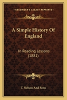 A Simple History Of England: In Reading Lessons 1165264692 Book Cover