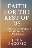 Faith for the Rest of Us B0GDMWT38F Book Cover