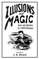 Illusions of Magic: Love and Intrigue in 1933 Chicago 0996836306 Book Cover