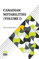 Canadian Notabilities (Volume I) 9356146136 Book Cover