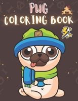 Pug Coloring Book: 50 Creative And Unique Drawings With Quotes On Every Other Page To Color In ( Stress Reliving And Relaxing Drawings To Calm Down And Relax ) Makes For A Perfect Gifts For Pug Lovers B08HSC1CK9 Book Cover