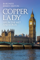 Copper Lady: Life in the Met and Lords 1398107808 Book Cover