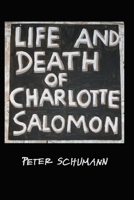 Life and Death of Charlotte Salomon 194438832X Book Cover