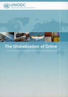 The Globalization of Crime: A Transnational Organized Crime Threat Assessment 9211302951 Book Cover