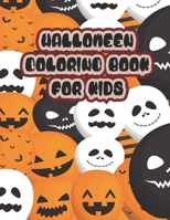 Halloween Coloring Book for kids: A Fun Activity Spooky Scary Things & Other Cute Stuff Coloring Little Kids, Toddler and Preschool B08H5859P5 Book Cover
