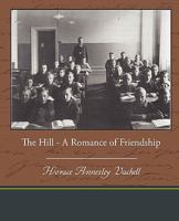 The Hill: A Romance of Friendship 1523816163 Book Cover