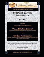 999 Pick 3 Lottery Players Club Volume 2: Featuring "Polar MPA Pair Stretch" and "GT9 Zero Pair Predictor" Lottery Strategies 1484037901 Book Cover