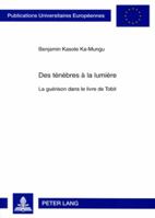 Des Ténèbres À La Lumière: La Guérison Dans Le Livre de Tobit 3631577206 Book Cover
