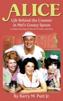 Alice: Life Behind the Counter in Mel's Greasy Spoon (A Guide to the Feature Film, the TV Series, and More) (hardback) 1629334278 Book Cover
