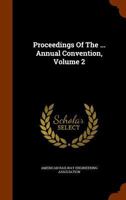 Proceedings Of The ... Annual Convention, Volume 2 1175700975 Book Cover