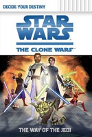 The Way of the Jedi (Star Wars: The Clone Wars Decide Your Destiny, #1) 044845002X Book Cover
