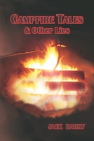 Campfire Tales & Other Lies 1953080162 Book Cover