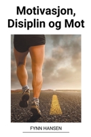 Motivasjon, Disiplin og Mot B0BVRTQYXF Book Cover