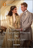 A Viscount for the Egyptian Princess 1335596151 Book Cover