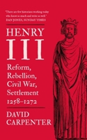 Henry III: Reform, Rebellion, Civil War, Settlement, 1258-1272 (Volume 2) 0300279337 Book Cover